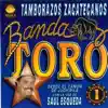 Banda Toro - Tamborazos Zacatecanos, Vol. 1